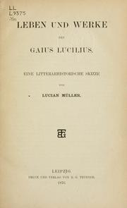 Cover of: Leben und Werke des Gaius Lucilius: eine litterarhistorische Skizze.
