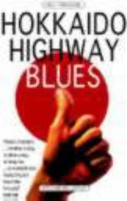 Cover of: Hokkaido Highway Blues: Hitchhiking Japan