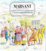 Cover of: Mabsant: Casgliad O Hoff Ganeuon Gwerin Cymru = a Collection of Popular Welsh Folk Songs
