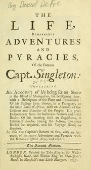 Cover of: The life, remarkable adventures and pyracies, of the famous Capt. Singleton: containing an account of his being set on shore in the island of Madagascar... of his passage... Africa... with an account of his many adventures and pyracies with the famous Captain Avery and others.