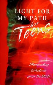 Cover of: Light for my path for teens: illuminating selections from the Bible.
