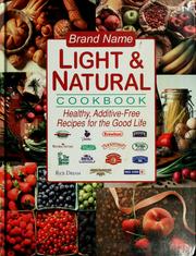 Cover of: Light & natural brand name cookbook: healthy, additive-free recipes for the good life