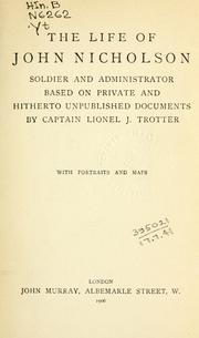 Cover of: The life of John Nicholson: soldier and administrator, based on private and hitherto unpublished documents