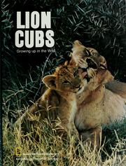 Cover of: Lion cubs, growing up in the wild. by National Geographic Society (U.S.)