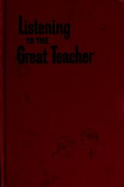 Cover of: Listening to the great teacher by Watch Tower Bible and Tract Society of Pennsylvania