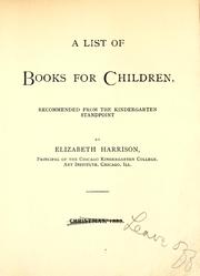 Cover of: A list of books for children, recommended from the kindergarten standpoint