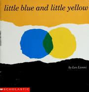 Cover of: Little blue and little yellow: a story for Pippo and Ann and other children