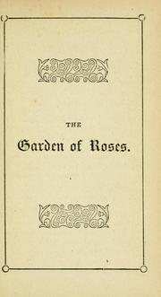 Cover of: The  little garden of roses and Valley of lilies.: Now first correctly translated from the original Latin.