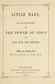 Cover of: Little Mary: an illustration of the power of Jesus to save even the youngest