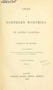 Cover of: Lives of northern worthies.: Edited by his brother.  A new ed., with the corrections of the author, and the marginal observations of S.T. Coleridge.
