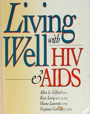 Cover of: Living well with HIV & AIDS by Allen L. Gifford ... [et al.].