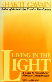 Cover of: Living in the light by Shakti Gawain