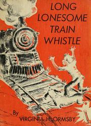Cover of: long, lonesome train whistle by Virginia H. Ormsby