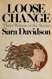 Cover of: Loose change: three women of the sixties