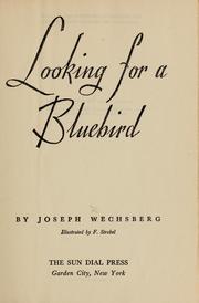 Looking for a bluebird by Josef Wechsberg
