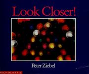 Cover of: Look closer! by Peter Ziebel