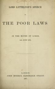Cover of: Lord Lyttelton's speech on the poor laws in the House of Lords, 14th June 1875.