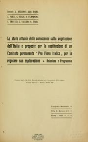 Cover of: Lo stato attuale delle conoscenze sulla vegetazione dell'Italia e proposte per la costituzione di un comitato permanente "Pro Flora Italica" per la regolare sua esplorazione by Augusto Béguinot