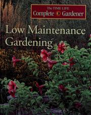 Low Maintenance Gardening (Time-Life Complete Gardener) by Time-Life Books