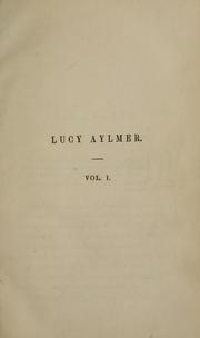 Cover of: Lucy Aylmer. by Harriette Amiel Chalcraft