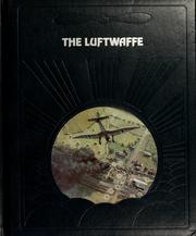 Cover of: The Luftwaffe (The Epic of Flight) by by the editors of Time-Life Books.