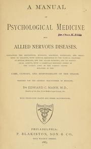 Cover of: A manual of psychological medicine and allied nervous diseases ...: with especial reference to the clinical features of mental diseases, and the allied neuroses, and its medico-legal aspects, with a carefully prepared digest of the lunacy laws in the various states ... designed for the general practitioner of medicine