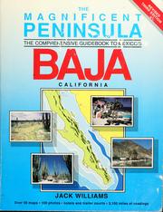 Cover of: The magnificent peninsula: the comprehensive guidebook to Mexico's Baja California