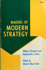 Cover of: Makers of modern strategy: military thought from Machiavelli to Hitler