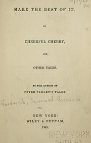 Cover of: Make the best of it, or Cheerful Cherry, and other tales.