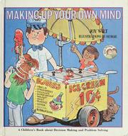 Cover of: Making up your own mind: a children's book about decision making and problem solving