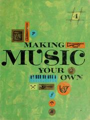 Cover of: Making music your own by Beatrice Landeck, Elizabeth Crook, Harold C. Youngberg ; special consultant, Otto Luening.