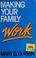 Cover of: Making your family work