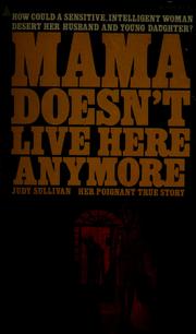 Cover of: Mama doesn't live here anymore. by Judy Sullivan