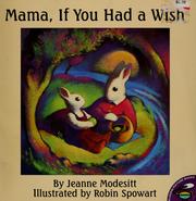 Cover of: Mama, if you had a wish by Jeanne Modesitt