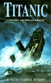 The Truth about the Titanic by Archibald Gracie