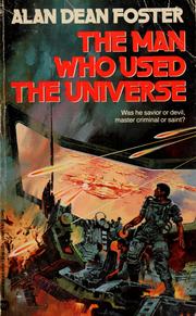 Cover of: The man who used the universe by Alan Dean Foster