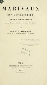Cover of: Marivaux, sa vie et ses oeuvres, d'après de nouveaux documents.