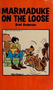 Cover of: Marmaduke on the loose by Brad Anderson