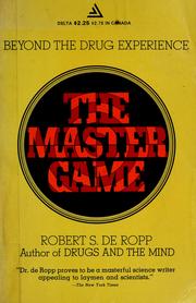 Cover of: The master game: pathways to higher consciousness beyond the drug experience