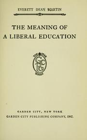 The meaning of a liberal education by Everett Dean Martin