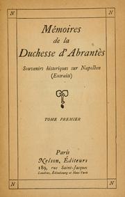 Cover of: Mémoires de la duchesse d'Abrantès: souvenirs historiques sur Napoléon (Extraits)