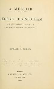 Cover of: A memoir of George Higinbotham: an Australian politician and chief justice of Victoria