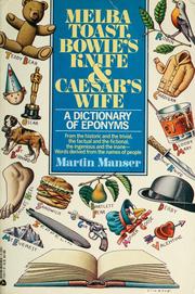 Cover of: Melba toast, bowie's knife & Caesar's wife by Martin H. Manser