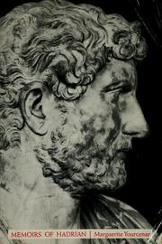 Cover of: Memoirs of Hadrian: and reflections on the composition of Memoirs of Hadrian