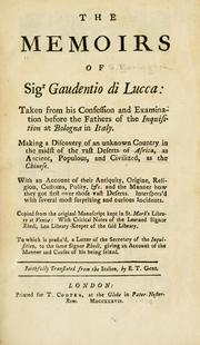 Cover of: The memoirs of Sigr Gaudentio di Lucca: taken from his confession and examination before the fathers of the Inquisition at Bologna in Italy. Making a discovery of an unknown country in the midst of the vast deserts of Africa, as ancient, populous, and civilized, as the Chinese.
