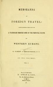 Cover of: Memoranda of foreign travel.: containing notices of a pilgrimage through some of the principal states of western Europe.