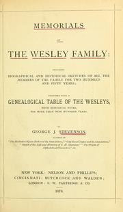 Cover of: Memorials of the Wesley family: including biographical and historical sketches of all the members of the family for two hundred and fifty years; together with a genealogical table of the Wesleys with historical notes, for more than nine hundred years.