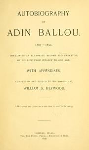 Cover of: Autobiography of Adin Ballou, 1803-1890.: Containing an elaborate record and narrative of hs life from infancy to old age.