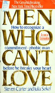 Cover of: Men who can't love: when a man's fear makes him run from commitment (and what a smart woman can do about it)