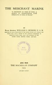 Cover of: The merchant marine: "a necessity in time of war; a source of independence and strength in time of peace".